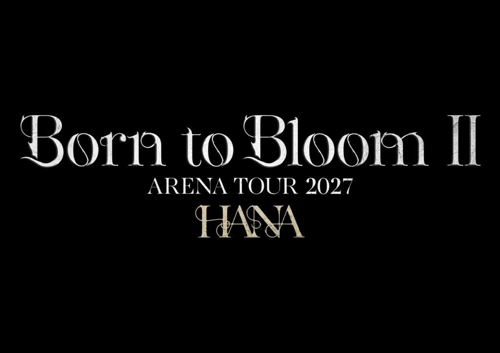 HANA Arena Tour 2027 Born to Bloom II ARENA TOUR 2027 のキービジュアル