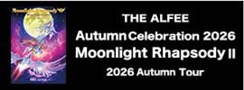 THE ALFEE Autumn Celebration 2026 Moonlight Rhapsody II 2026 Autumn Tour のバナー
